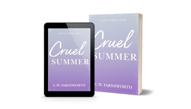 Cruel Summer by C.W. Farnsworrth