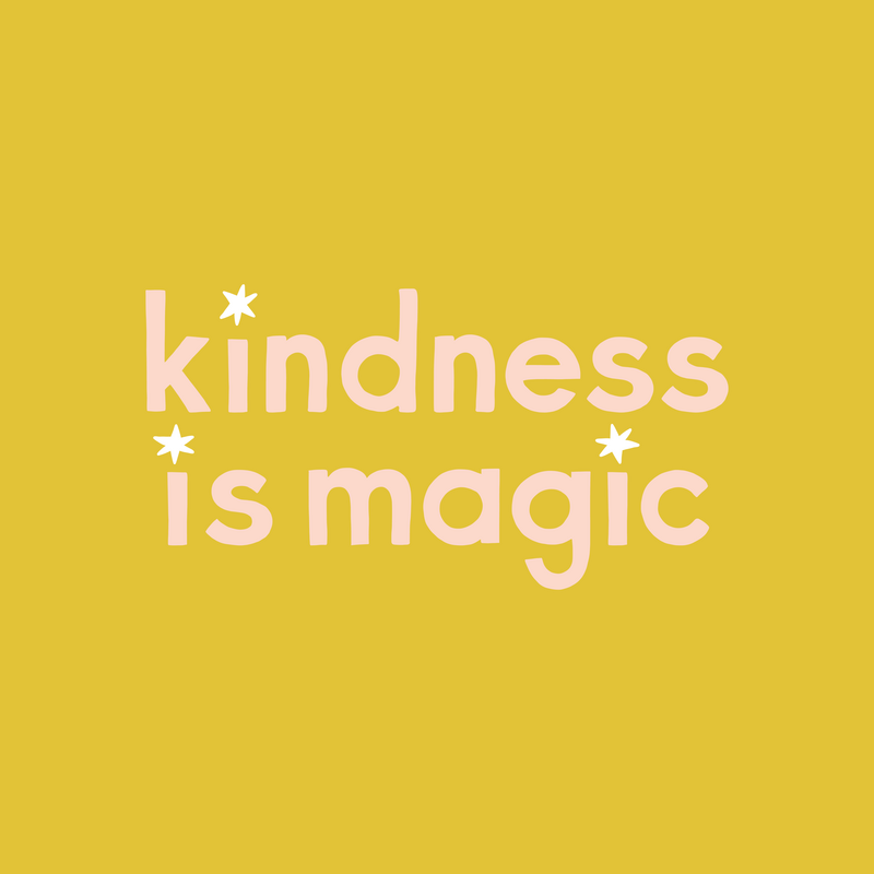 Kindness is Magic designed by Jen Pace Duran of Pace Creative Design Studio