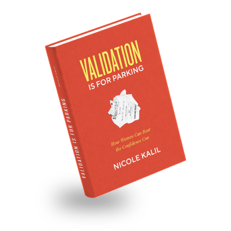 Validation Is For Parking - Nicole Kalil