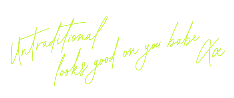 untraditional looks good on you babe xo