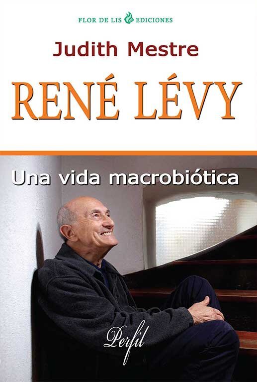 Rene Levy Una vida macrobiotica porcia ediciones