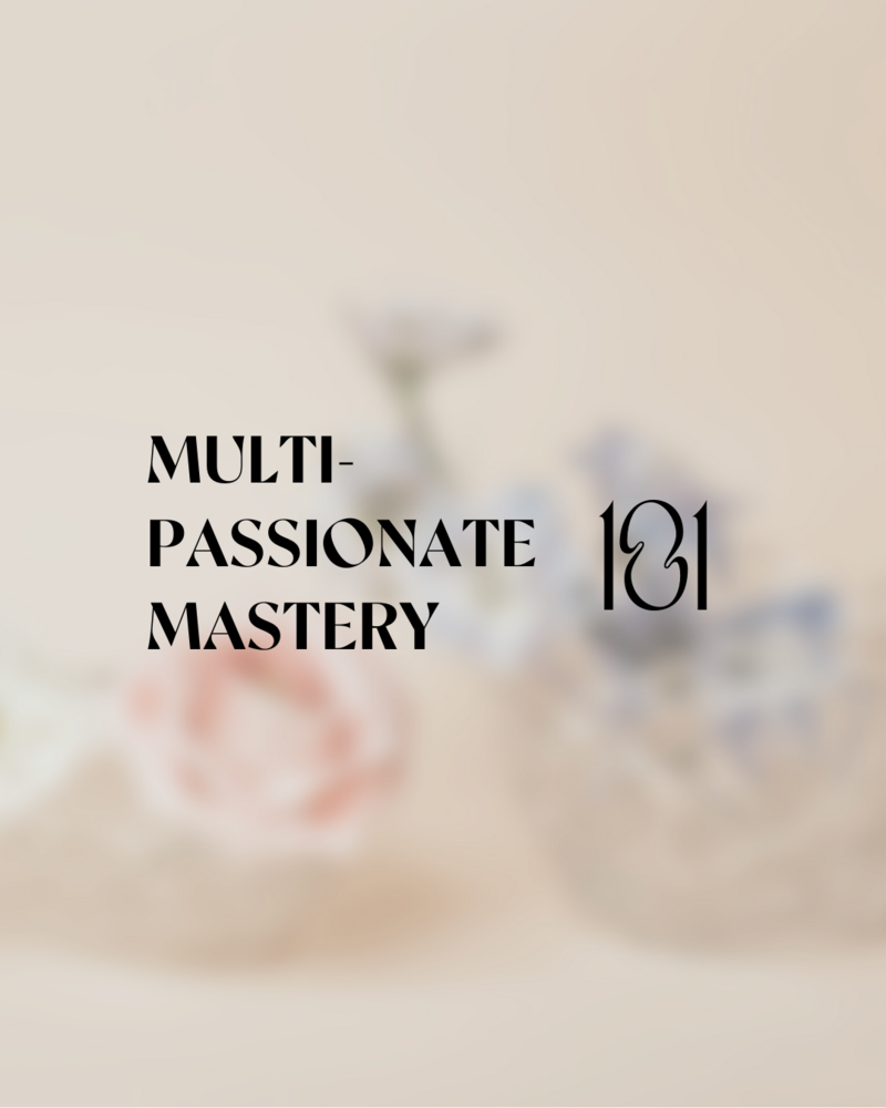 Explore why forcing yourself to be a specialist isn't the answer as a multi-passionate and discover the roadmap to unlocking your out-of-the-box mastery in this foundational masterclass.