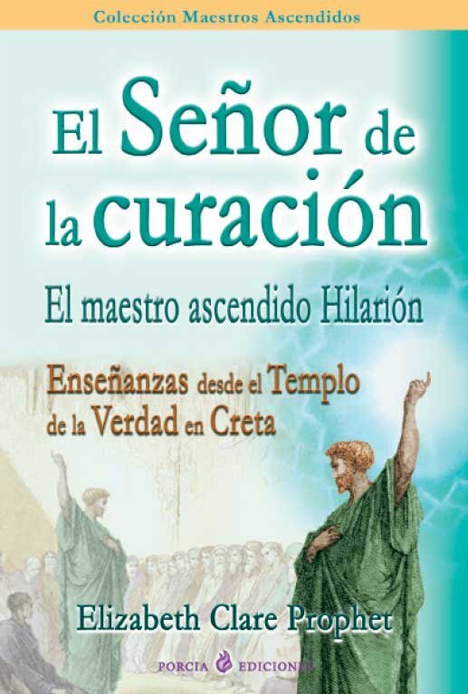 El Señor de la curación Enseñanzas desde el Templo de la Verdad en Creta porcia ediciones