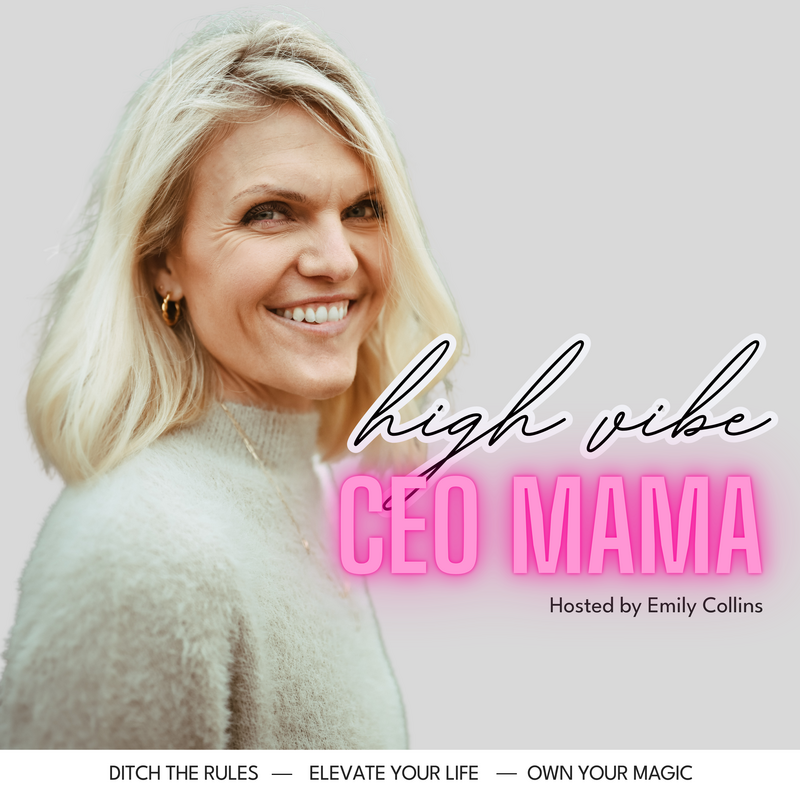 High Vibe CEO Mama podcast with Emily Collins cover art