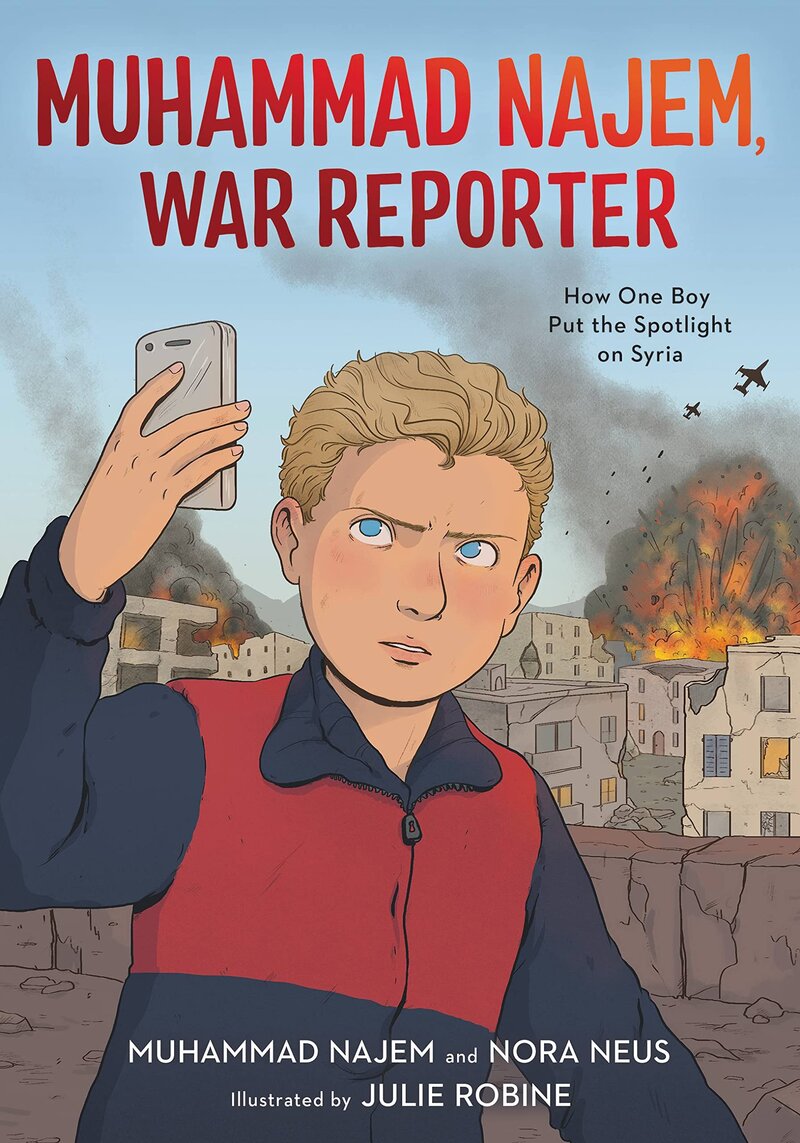 Book cover showing a young boy recording a video of war going on behind him with the title "Muhammad Najem, War Reporter"