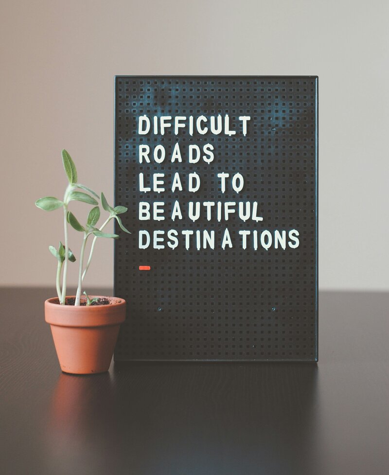 Difficult roads lead to beautiful destination