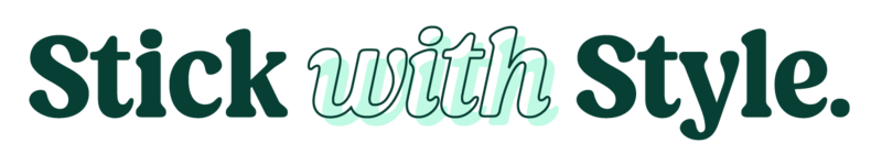 Stick With Style