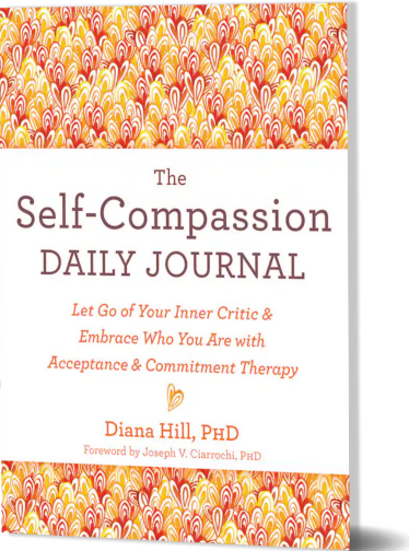 The Self-Compassion Daily Journal Book Cover written by Dr. Diana Hill, ACT Psychologist Leadership Coach