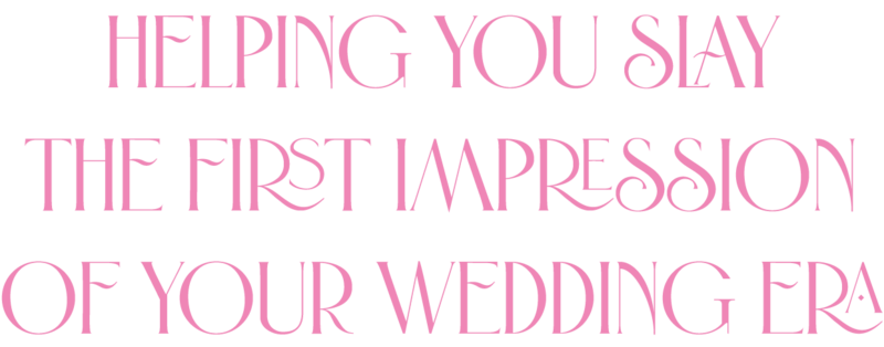 Image text that reads "Helping you slay the first impression of your wedding era".