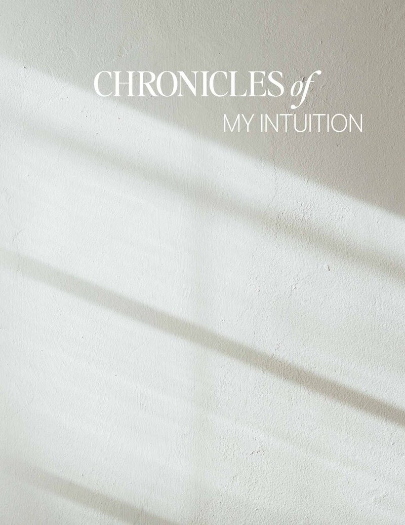 Chronicles of My Intuition