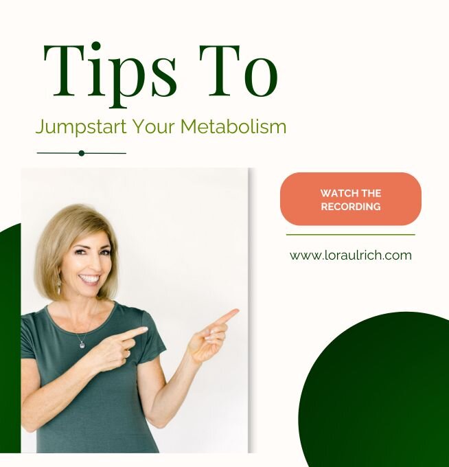 Promotional graphic featuring Lora Ulrich pointing to the 'Watch the Recording' button, encouraging viewers to explore tips to jumpstart your metabolism at loraulrich.com.