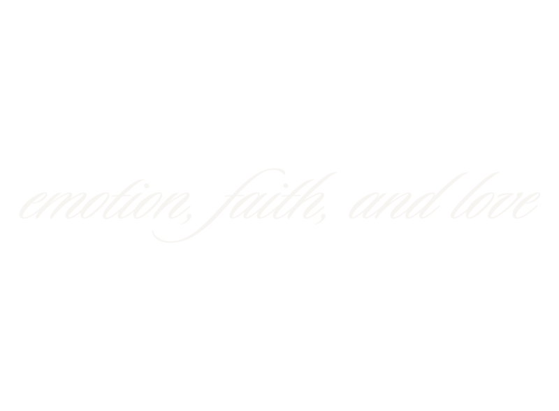 Text that says: emotion, faith, and love.