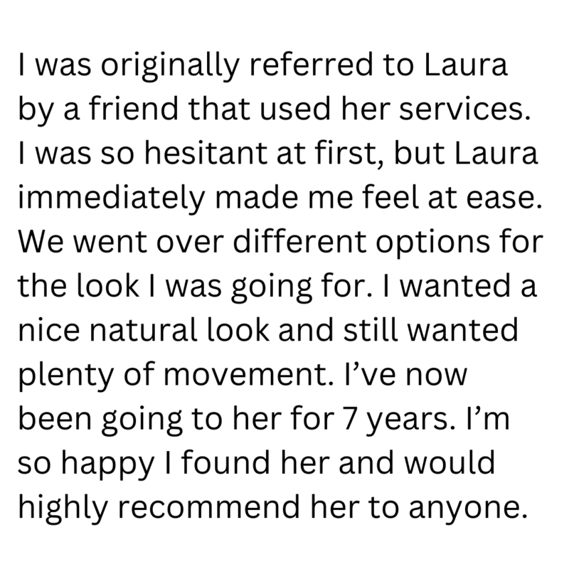 Leave a review I had been hesitant for years to do botoxdysport or fillers until I met Laura. She is amazing and so kind. She told me what I didn't need and what I could use. I felt zero pressure  (3)