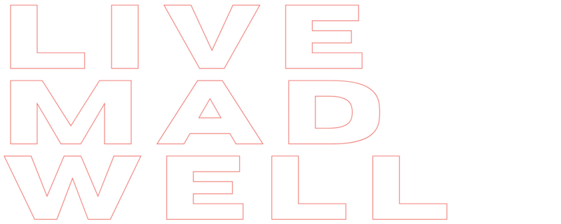 livemadwell