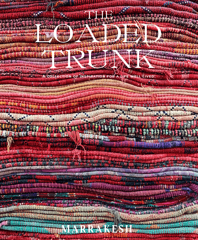 Marrakesh Morocco Issue of The Travel Magazine The Loaded Trunk