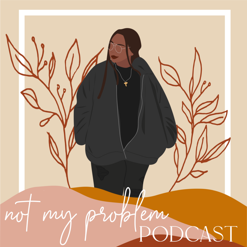 Not My Problem Podcast Cover Art - FINAL