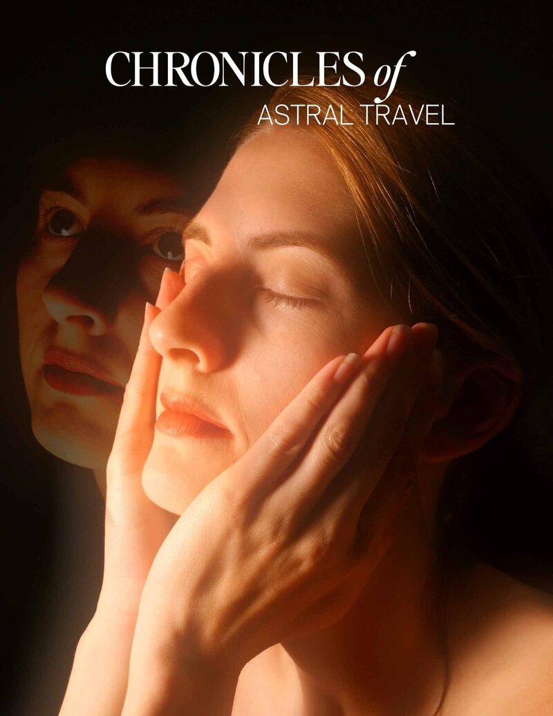 Chronicles of Astral Travel