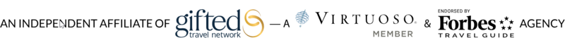 Text logos showcasing affiliation with various networks: "An Independent Affiliate of Gifted Travel Network®," "A Virtuoso® Member," and "Endorsed by Forbes® Travel Guide Agency.