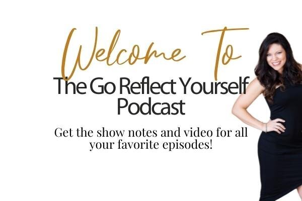 Welcome To The Go Reflect Yourself Podcast With Heather Crider Mindset Coach 