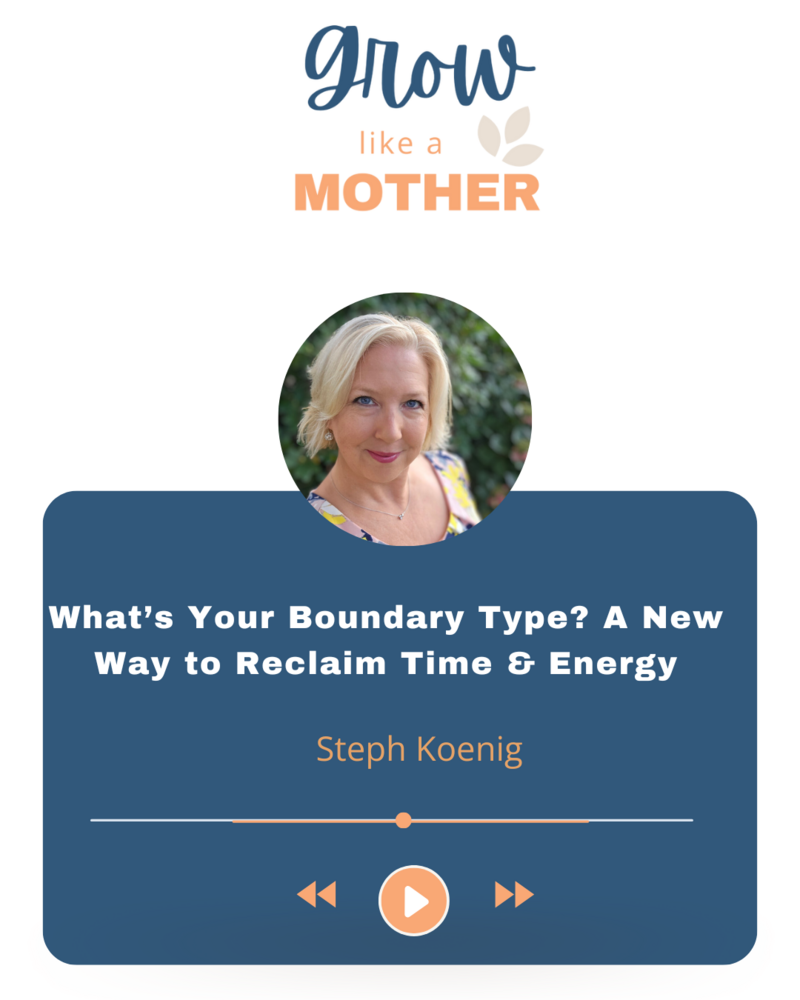 Grow Like a Mother Podcast Guest  Steph Koenig