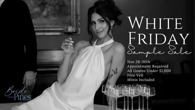 Bride of the Pines Special Event with White Friday Sample Wedding dress sale with gowns under $1,000 Nov 28-30th