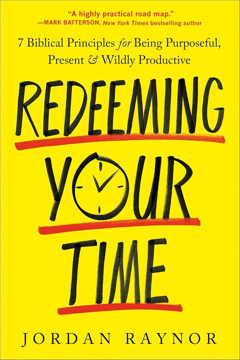 Redeming Your Time by Jordan Raynor