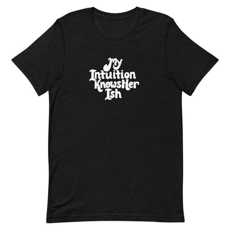 My Intuition Knows Her Ish Alignment Shirt (5)