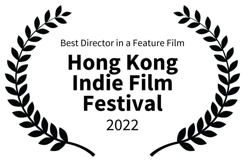 Best Director in a Feature Film - Hong Kong Indie Film Festival - 2022
