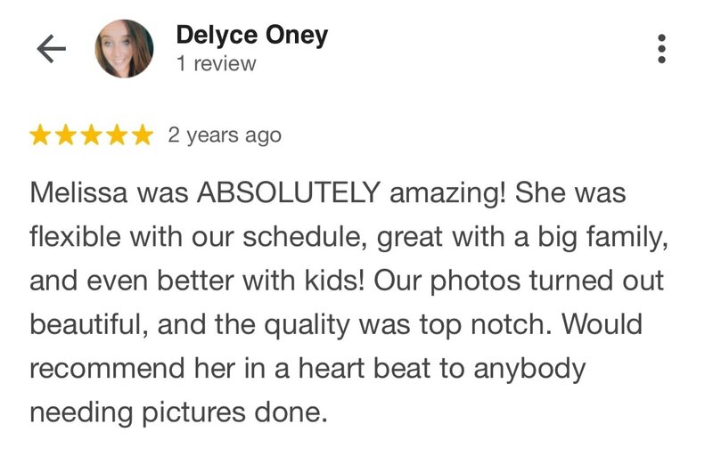 Melissa was ABSOLUTELY amazing! She was flexible with our schedule, great with a big family, and even better with kids! Our photos turned out beautiful, and the quality was top notch. Would recommend her in a heartbeat to anybody needing pictures done.