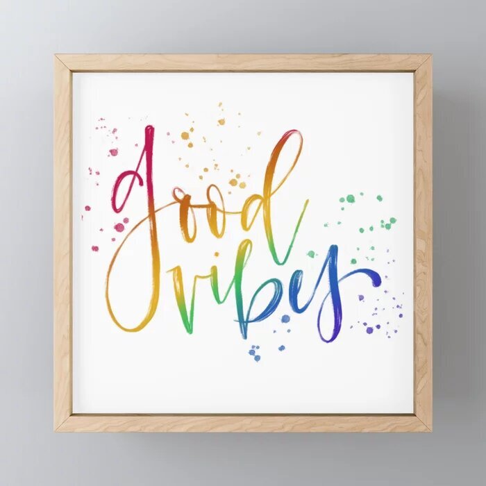 Framed painting with custom hand lettered text "good vibes"