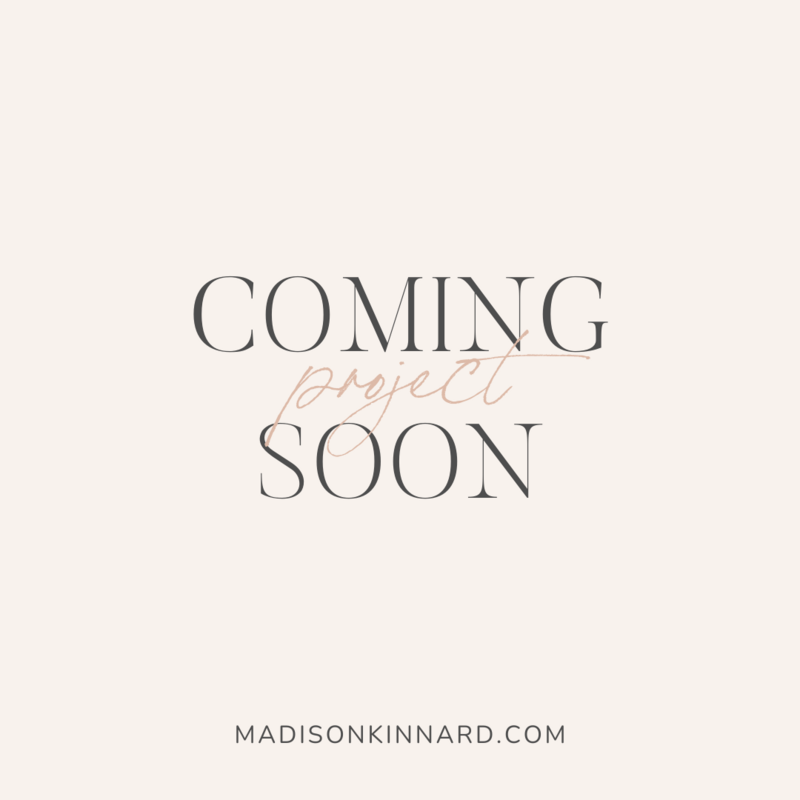 Cream-colored placeholder graphic with the words “Project Coming Soon” from Madison Kinnard Media & Design.
