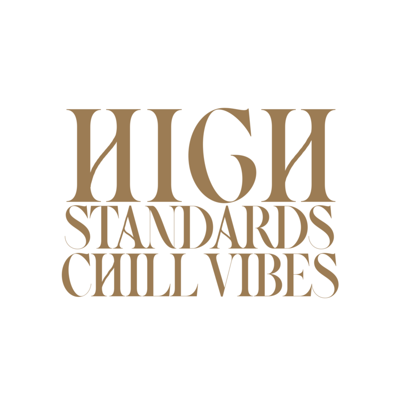 High Standards Chill Vibes