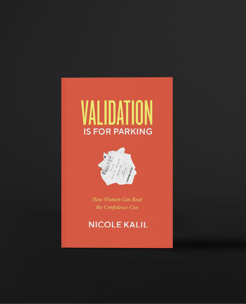 Amazon #1 Best-Seller: Validation Is For Parking - Nicole Kalil