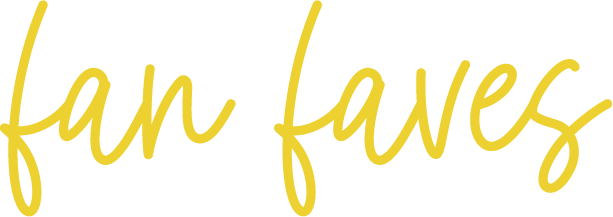 The phrase fan faves in yellow script.