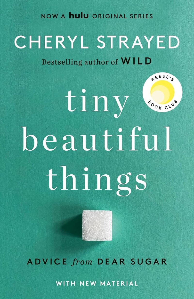 Tiny Beautiful Things by Cheryl Strayed 