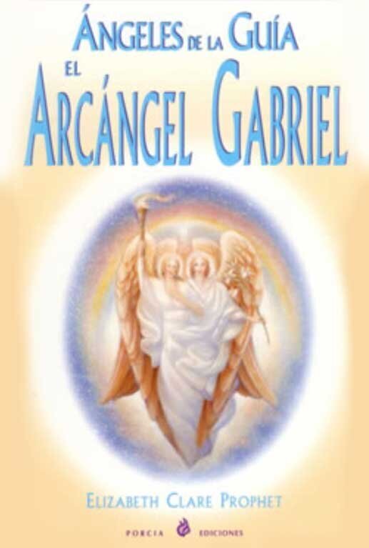 Ángeles de la guía El Arcángel Gabriel porcia ediciones