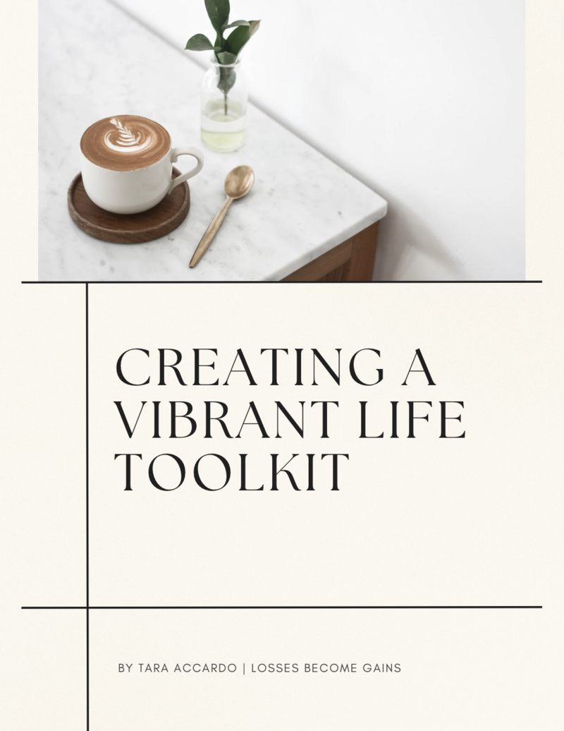 Losses Become Gains Creating a Vibrant Life Toolkit