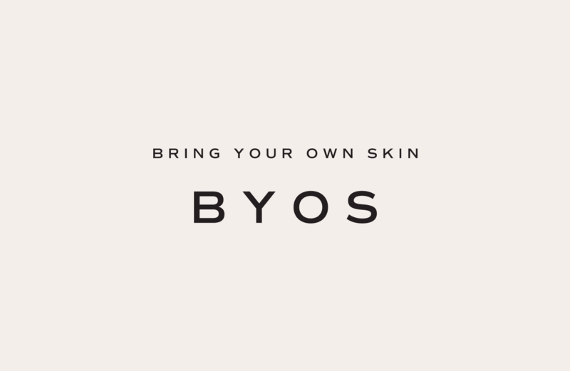 Bring Your Own Skin