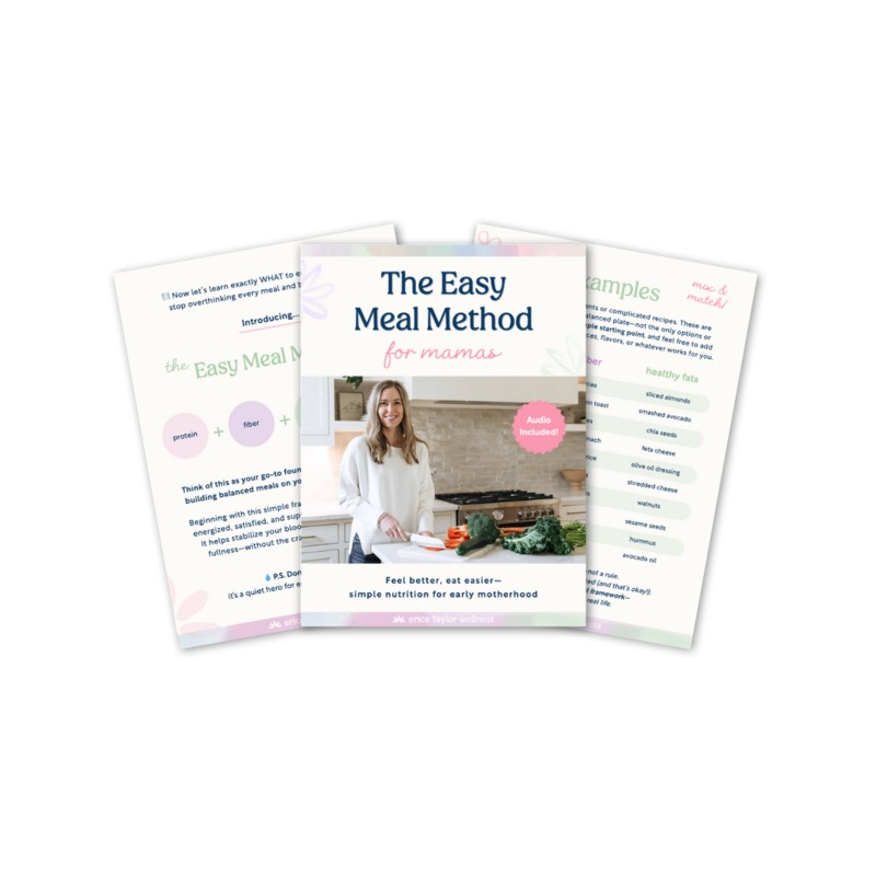 The Easy Meal Method for Mamas – a simple digital nutrition guide for moms in early motherhood by Erica Taylor Wellness, designed to help busy moms feel better with realistic, balanced meal habits.