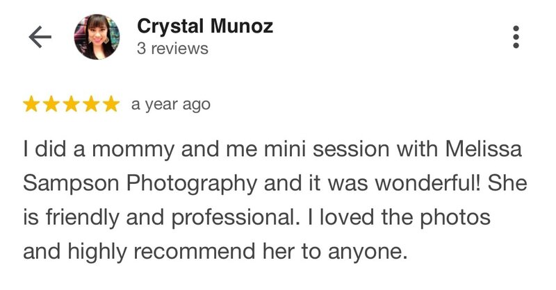 Crystal Munoz, shares her experience with Melissa Sampson Photography. She describes a wonderful "mommy and me" mini session, highlighting Melissa's friendly and professional demeanor. Crystal expresses her love for the photos and highly recommends Melissa to others.
