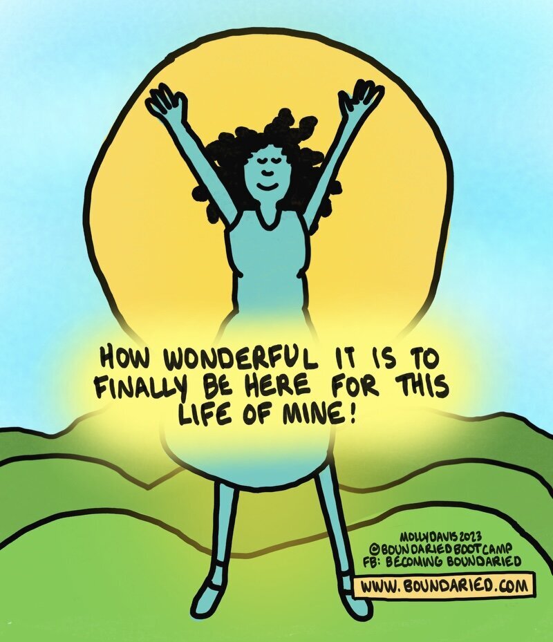 Becoming boundaried is to become gently, gloriously, and generously empowered to become ourselves - there is more to life than this - Molly Davis cartoon - Trusting the process