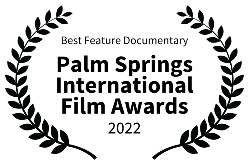 Best Feature Documentary - Palm Springs International Film Awards - 2022