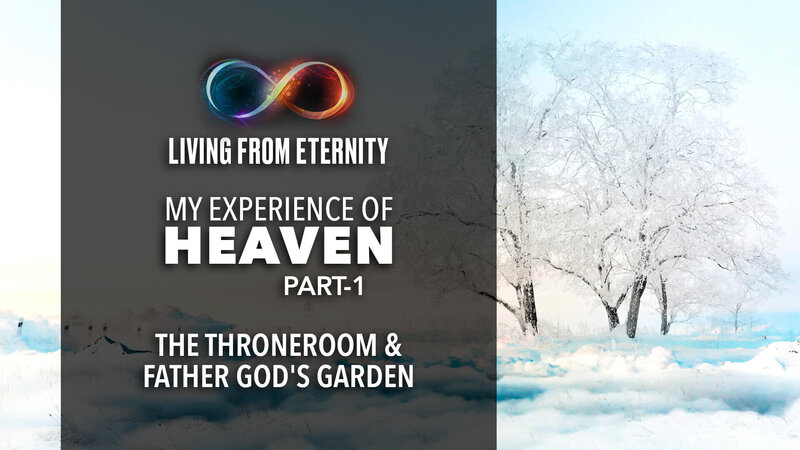 Living from Eternity - Video - LifeDeeperStill - heaven on Earth - 20