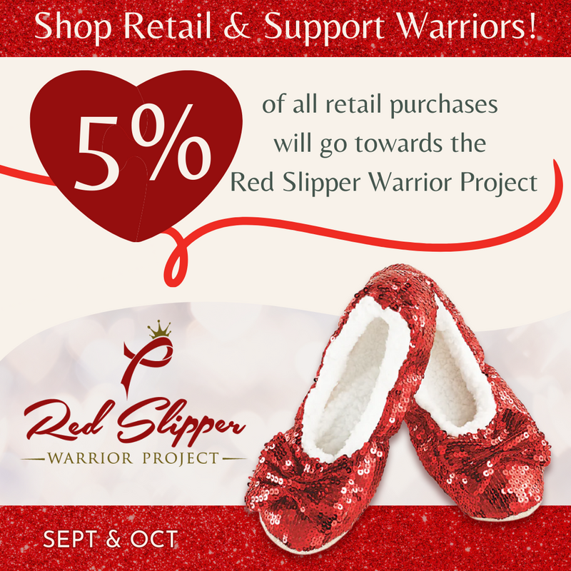 5% of all retail purchases in September and October donated to the Red Slipper Warrior Project at Riversong Spa & Salon.