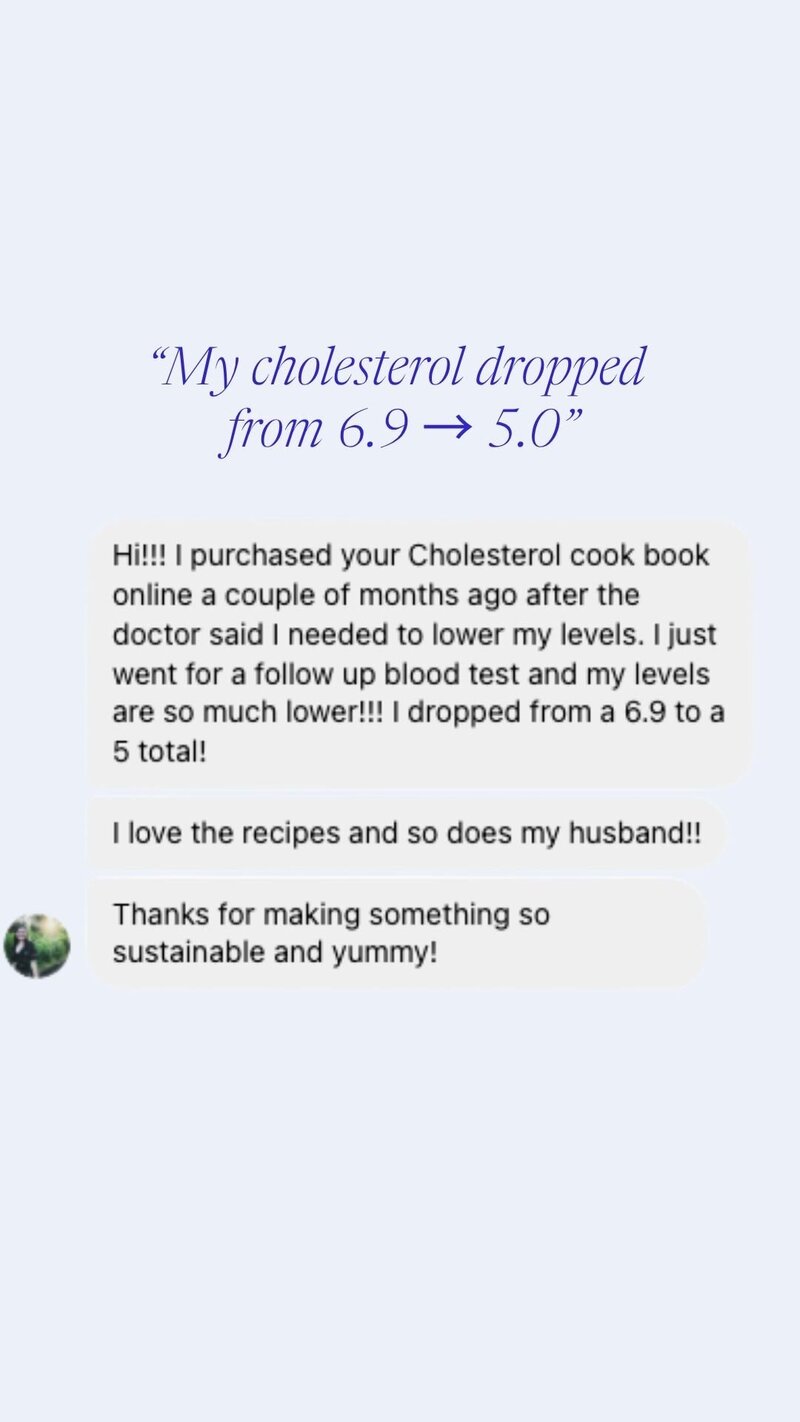 Message from a customer whose cholesterol dropped from 6.9 to 5.0 at her follow-up blood test