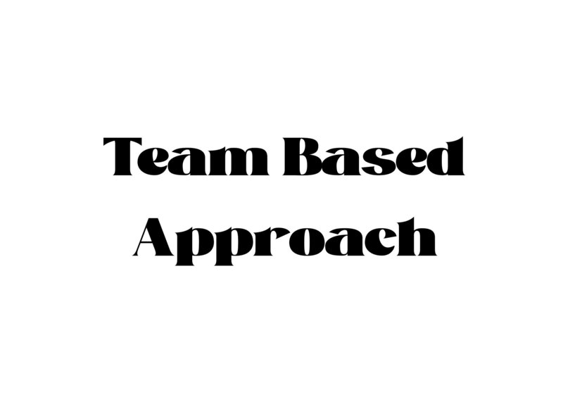Team Based Approach
