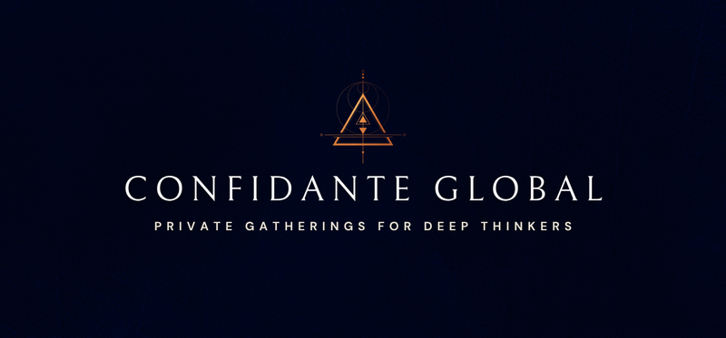Join the Confidante Global private membership for deep thinkers