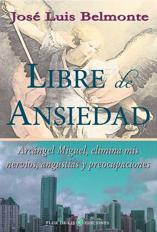 Libre de ansiedad Arcángel Miguel, elimina mis nervios, angustias y preocupaciones 