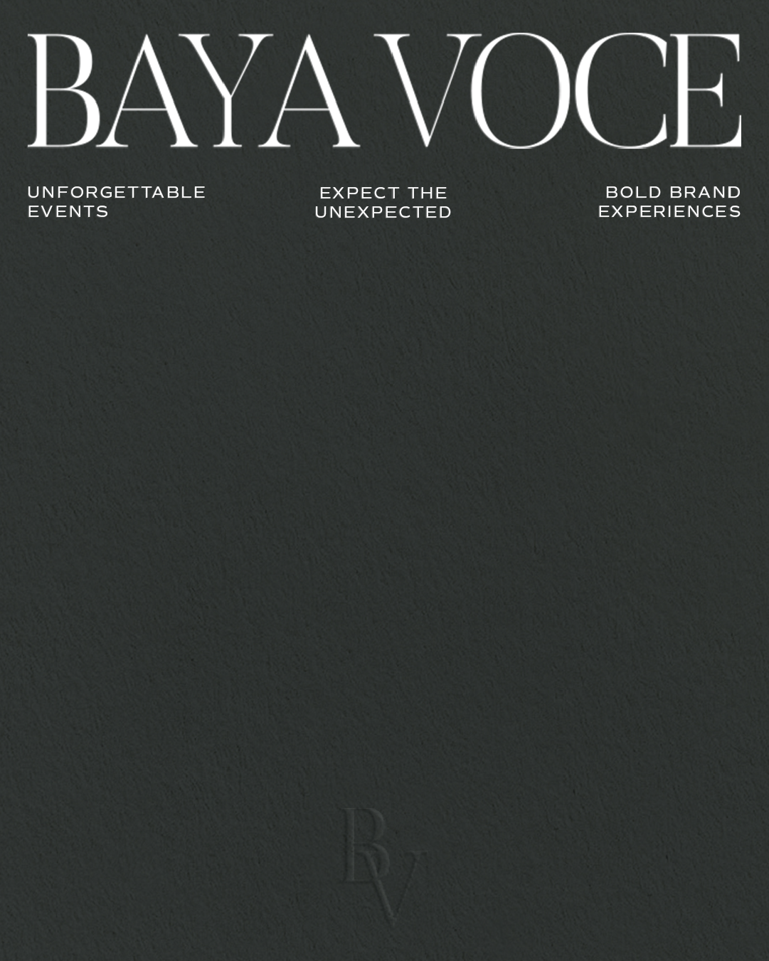Sophisticated brand board with Baya Voce logo and key brand messages: Unforgettable Events, Expect the Unexpected, Bold Brand Experiences.