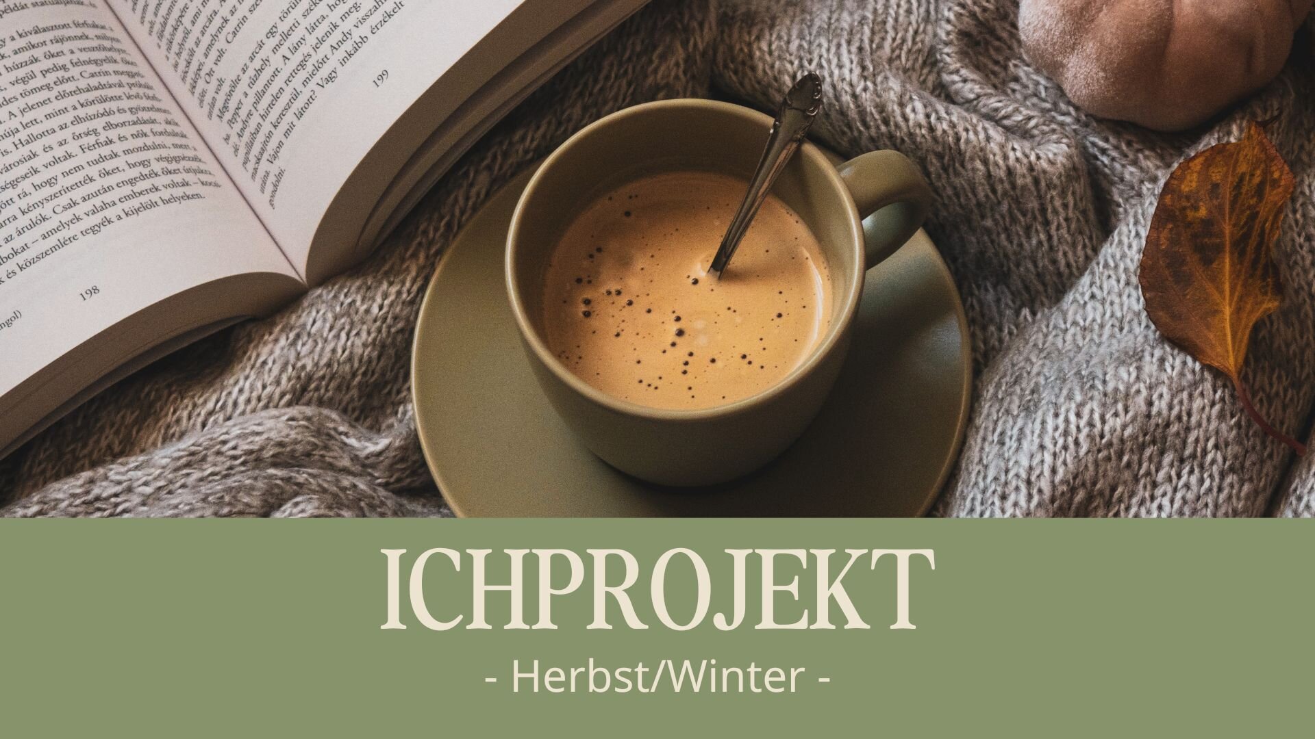 Ichprojekt Herbst / Winter